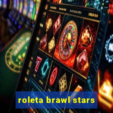 roleta brawl stars