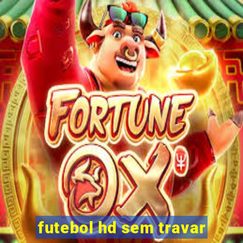 futebol hd sem travar