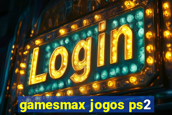 gamesmax jogos ps2