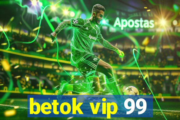 betok vip 99