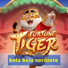 bets bola nordeste