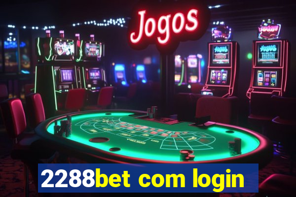 2288bet com login