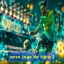 novo jogo do tigre 2