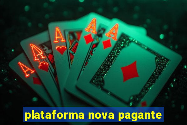 plataforma nova pagante