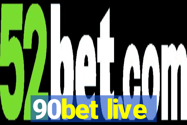 90bet live