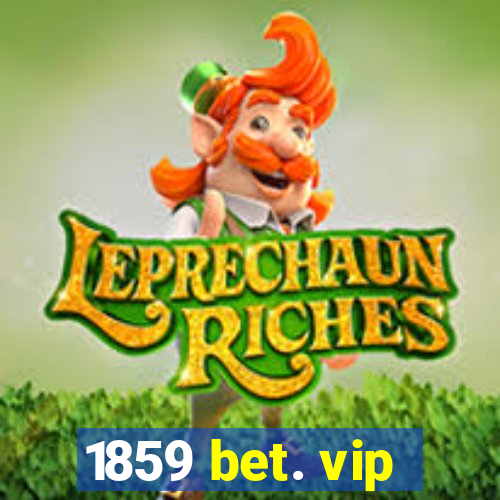 1859 bet. vip