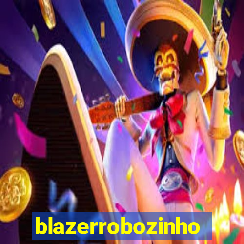 blazerrobozinho