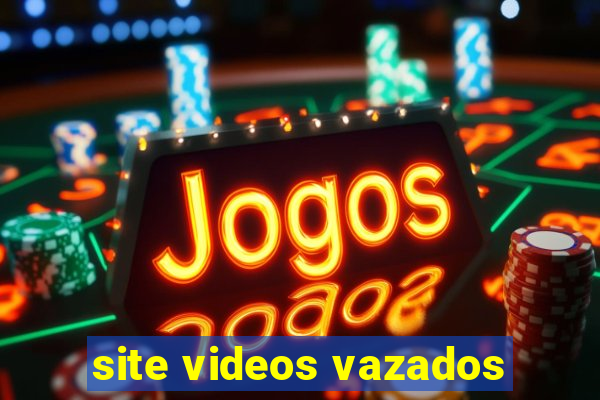 site videos vazados