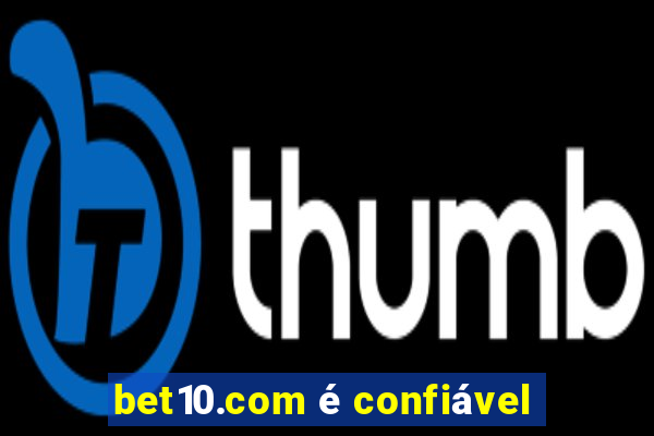 bet10.com é confiável