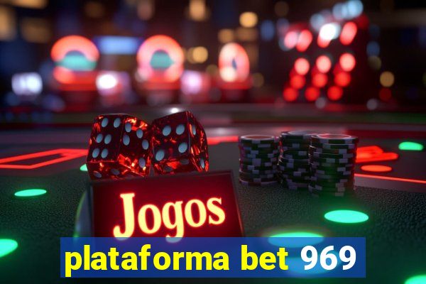 plataforma bet 969