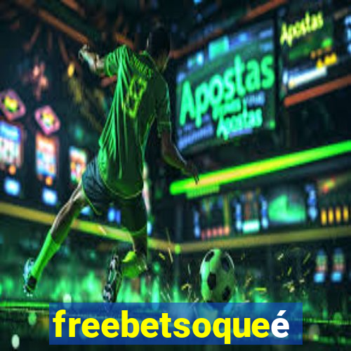 freebetsoqueé