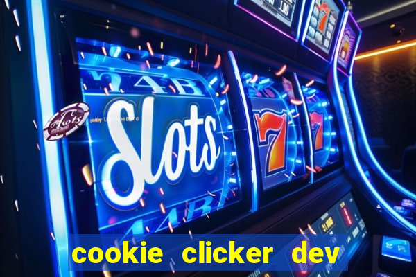 cookie clicker dev tools hack