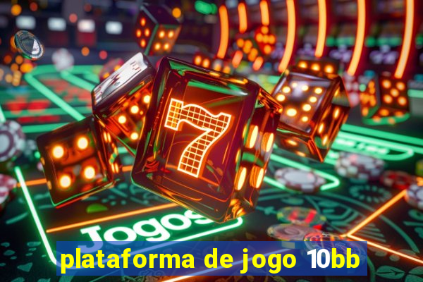 plataforma de jogo 10bb