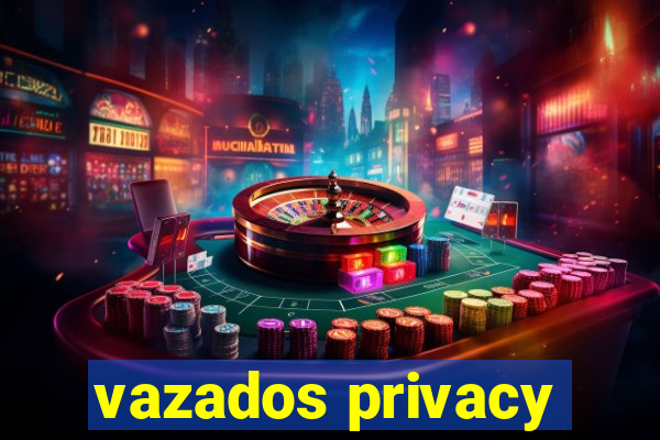 vazados privacy