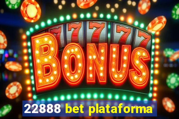 22888 bet plataforma