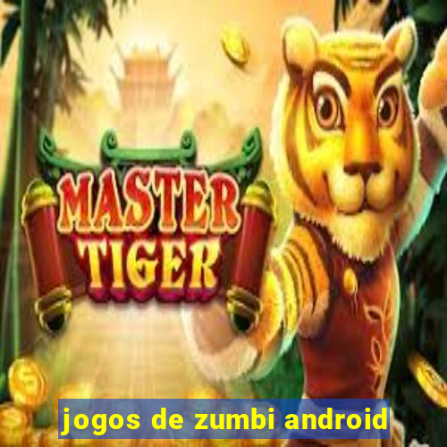 jogos de zumbi android