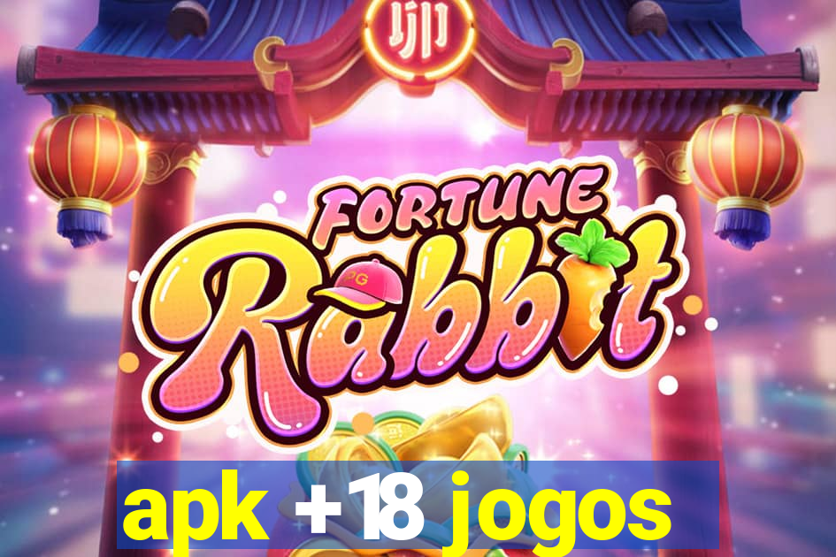 apk +18 jogos