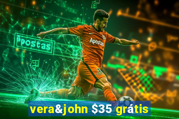 vera&john $35 grátis