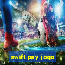 swift pay jogo