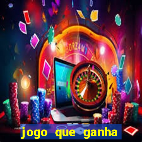 jogo que ganha dinheiro sem colocar dinheiro