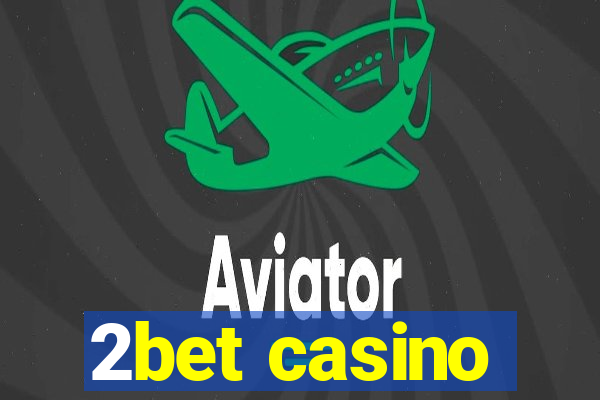 2bet casino