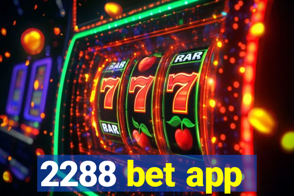 2288 bet app