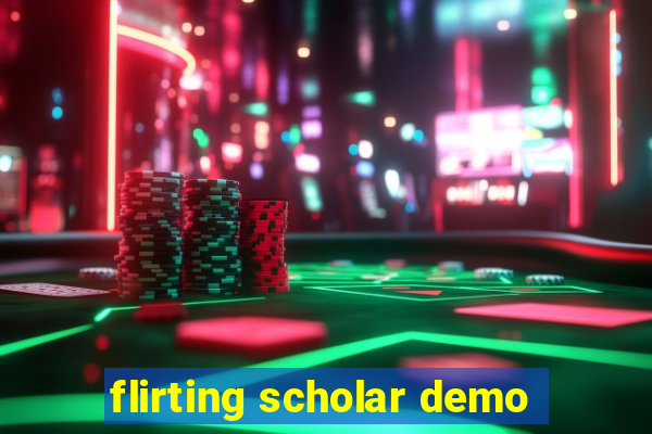 flirting scholar demo