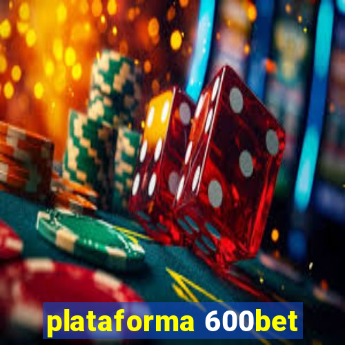 plataforma 600bet