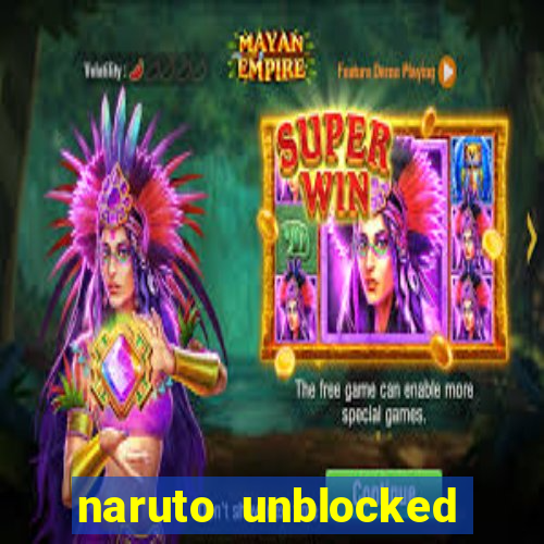 naruto unblocked games 76