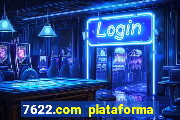 7622.com plataforma de jogos