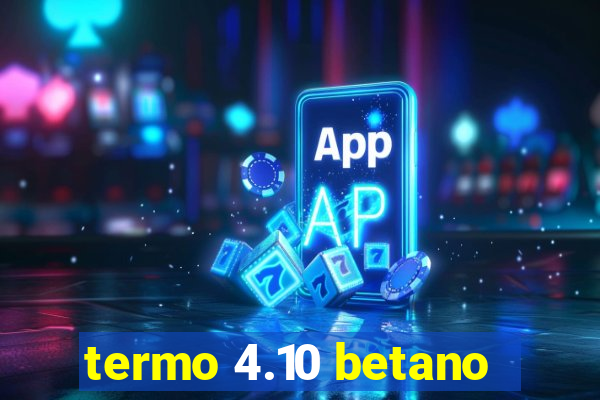 termo 4.10 betano