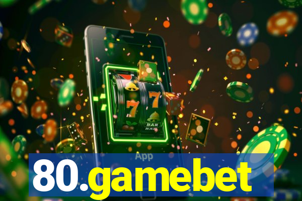 80.gamebet