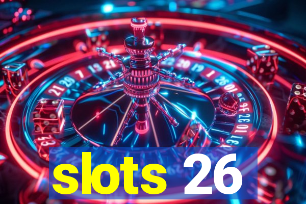 slots 26