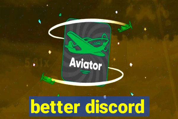 better discord