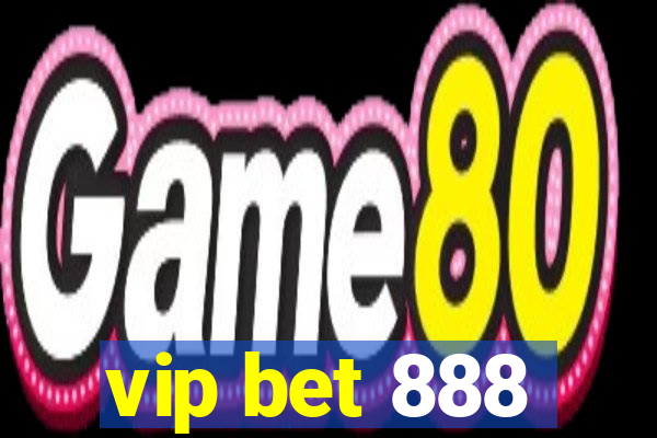 vip bet 888