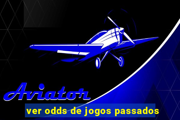 ver odds de jogos passados