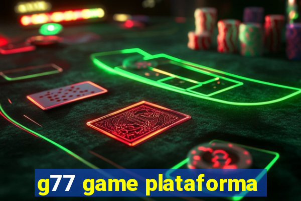 g77 game plataforma