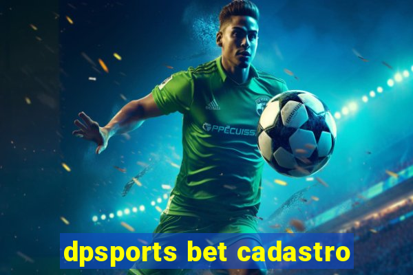 dpsports bet cadastro