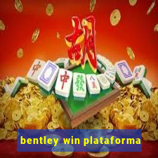 bentley win plataforma