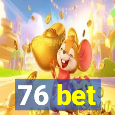 76 bet