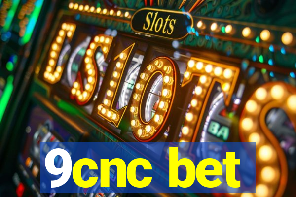 9cnc bet