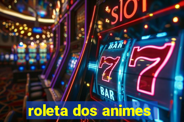 roleta dos animes