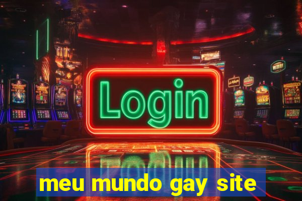 meu mundo gay site