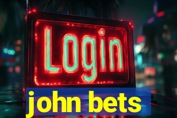 john bets