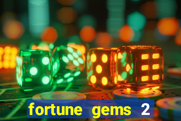 fortune gems 2 demo grátis