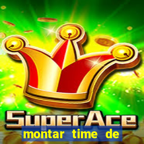 montar time de futebol online