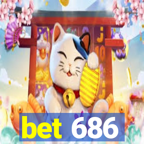 bet 686