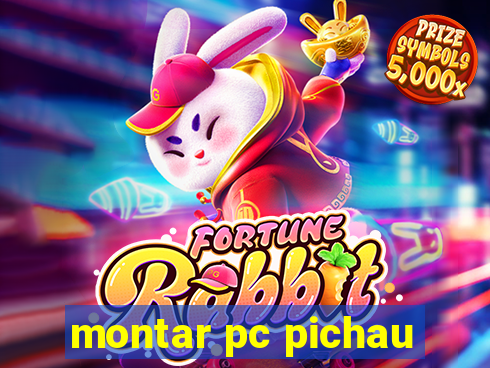 montar pc pichau