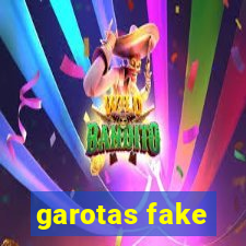 garotas fake