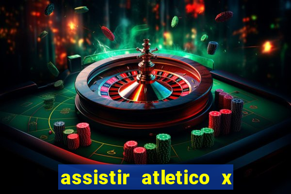 assistir atletico x botafogo ao vivo hd